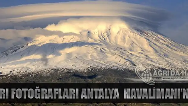 AĞRI FOTOĞRAFLARI ANTALYA ICF HAVALİMANI'NDA SERGİLENİYOR
