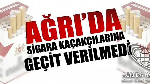 SİGARA KAÇAKÇILARINA GEÇİT VERİLMEDİ