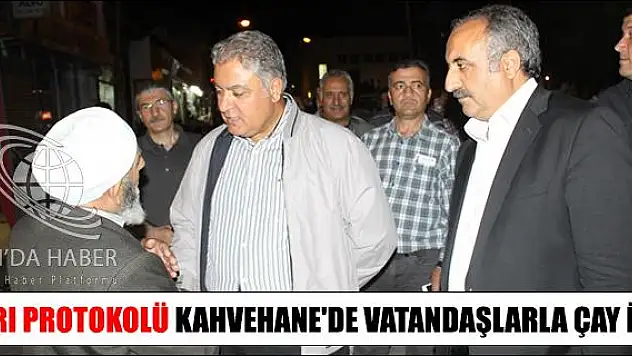 AĞRI PROTOKOLÜ KAHVEHANE DE VATANDAŞLARLA ÇAY İÇTİ