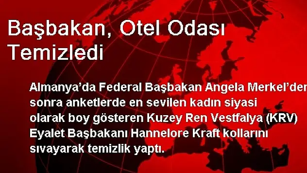 Başbakan, Otel Odası Temizledi