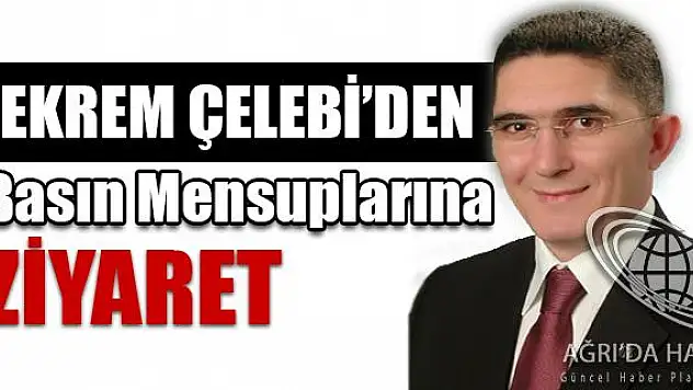 Çelebi Basın Bayramında Gazetecileri Ziyaret Etti