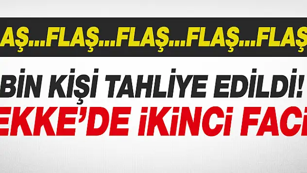 Mekke'de İkinci Facia 1000 Kişi Tahliye Edildi