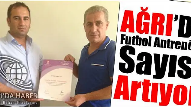 AĞRIDA FUTBOL ANTRENÖRÜ SAYISI ARTIYOR