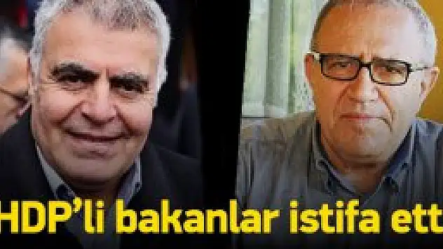 HDP'li 2 Bakan İstifa Etti