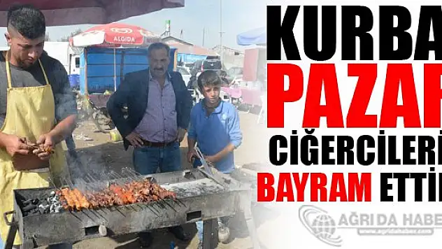 Kurban pazarı ciğerciye de bayram ettirdi