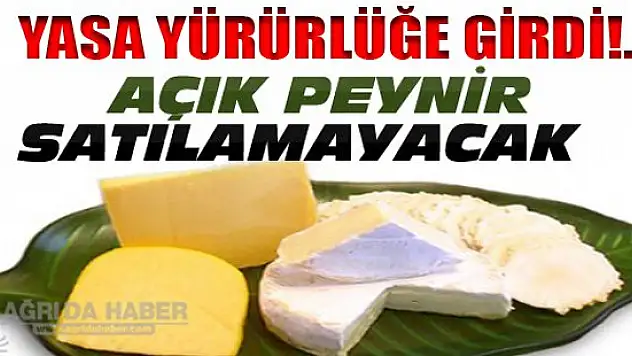 Yasa Yürürlükte! Açıkta Peynir Satışı Yasak