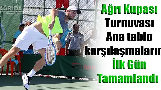 Ağrı Kupası Turnuvası Ana tablo karşılaşmalarında ilk gün tamamlandı