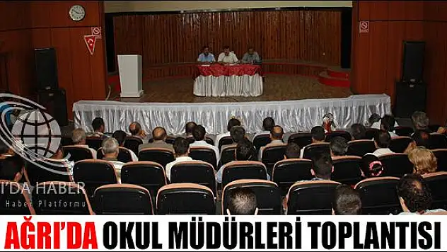 AĞRI DA OKUL MÜDÜRLERİ TOPLANTISI