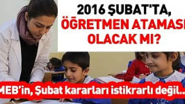 2016 yılı Şubat'ta, öğretmen alımı
