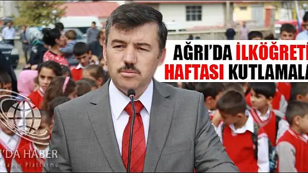 AĞRI DA İLKÖĞRETİM HAFTASI KUTLAMALARI