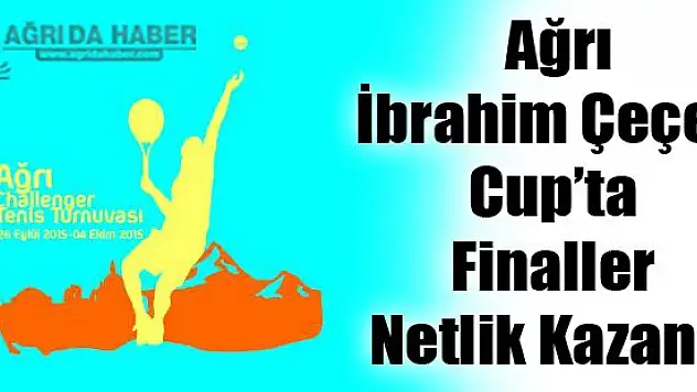 Ağrı İbrahim Çeçen Cup'ta finaller netlik kazandı
