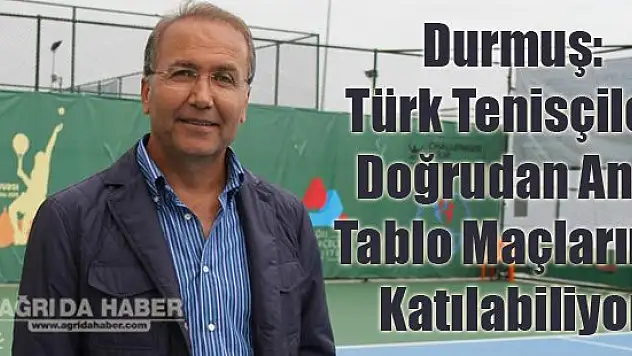 Durmuş: Türk Tenisçiler Doğrudan Ana Tablo Maçlarına Katılabiliyor