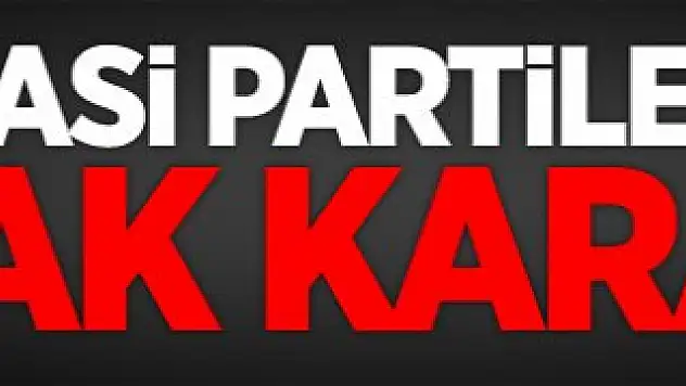Tüm Siyasi Partiler Ortak Karar Aldı!