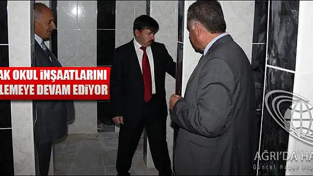 AĞRI MİLLİ EĞİTİM MÜDÜRÜ BAŞAK OKUL İNŞAATLARINI DENETLEMEYE DEVAM EDİYOR