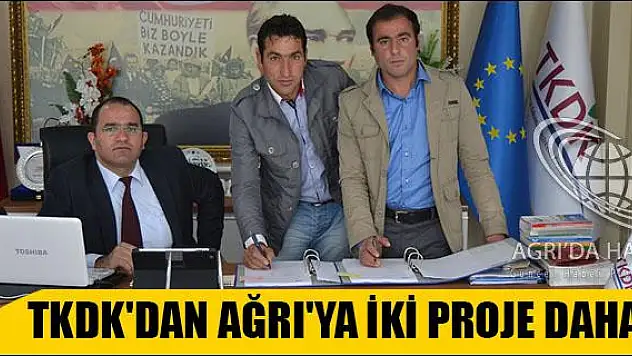TKDK DAN AĞRI YA İKİ PROJE DAHA