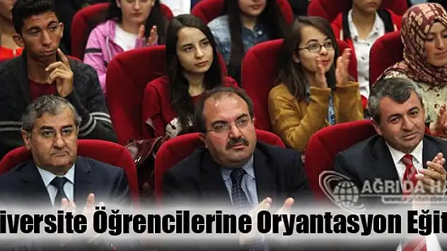 Ağrı İbrahim Çeçen Üniversitesinde Öğrencilere Oryantasyon Eğitimi