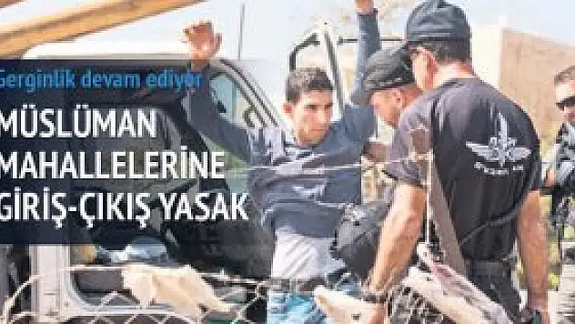Müslüman mahallelerine giriş-çıkış izin verilmiyor