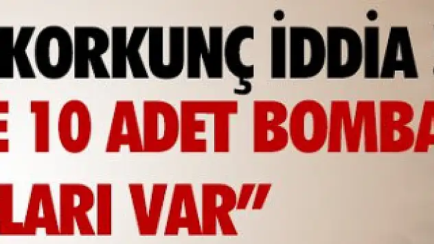 Korkunç İddia ! İŞİD'in Türkiye'de 10 Bomba Yüklü Aracı Var