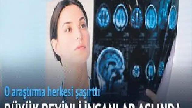 Büyük beyinli daha zeki olduğu anlamına gelmez