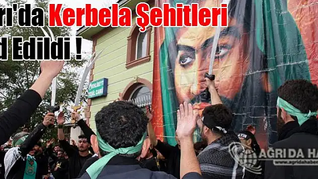 Ağrı'da Kerbela Şehitleri Yad Edildi !