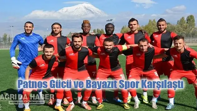 Ağrı Amatör Ligi'nde, Patnos Gücü ve Bayazıt Spor Karşılaştı
