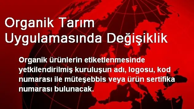 Organik Tarım Uygulamasında Değişiklik