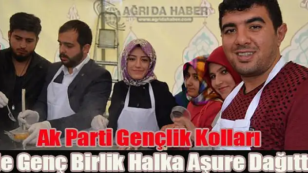 Ak Parti Gençlik Kolları ile Genç Birlik Halka Aşure Dağıttı