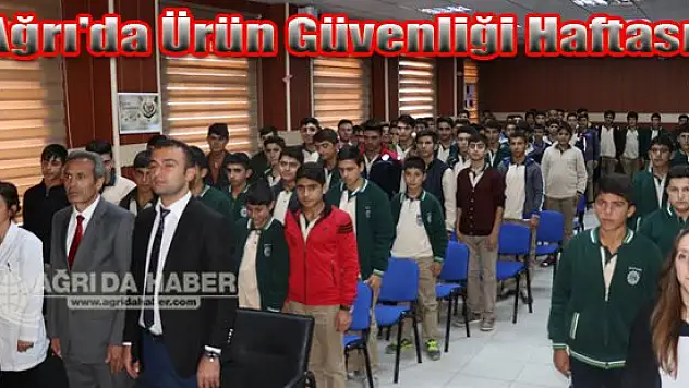 Ağrı'da Ürün Güvenliği Haftası