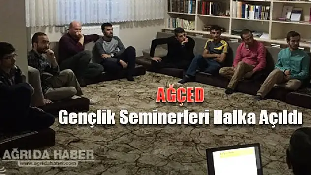 AĞÇED Gençlik Seminerleri Halka Açıldı