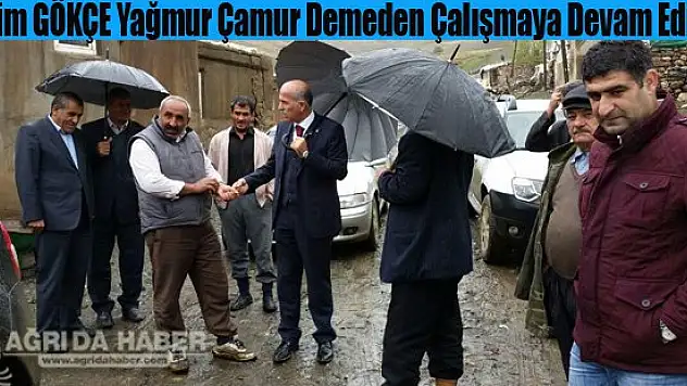 Cesim GÖKÇE Yağmur Çamur Demeden Çalışmaya Devam Ediyor