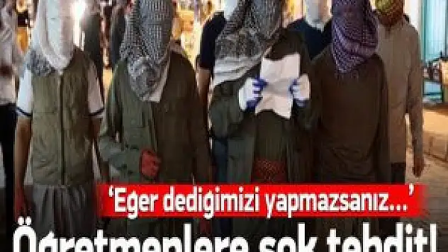 PKK'dan Öğretmenlere Korkunç Tehdit ! Kürdistanı Terk Edin