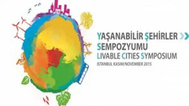 3. Yaşanabilir Şehirler Sempozyumu'nda 'Akıllı ve Enerjide Verimli Şehirler' Projesi