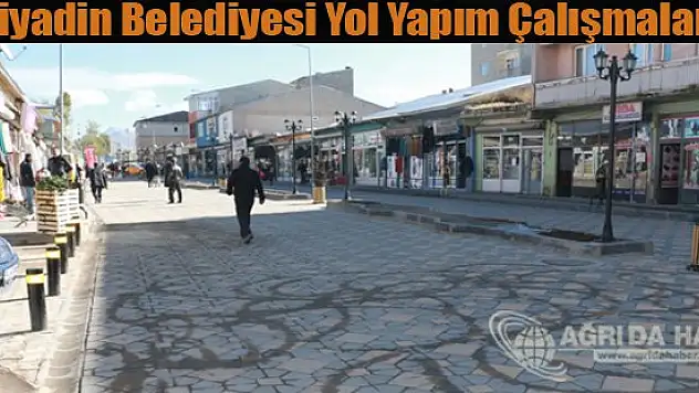 Diyadin Belediyesi Yol Yapım Çalışmaları Devam Ediyor