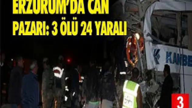 Erzurum'da Korkunç Kaza 3 Ölü 24 Yaralı