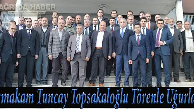 Kaymakam Tuncay Topsakaloğlu törenle uğurlandı