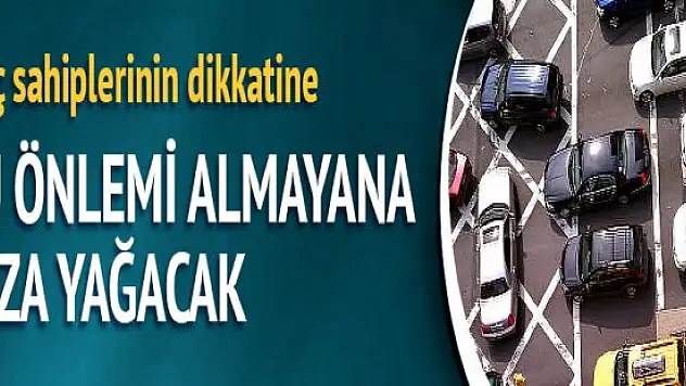 Tüm Araç sahiplerinin dikkatine