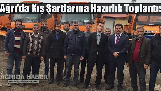 Ağrı'da Kış Şartlarına Hazırlık İçin Güvenlik Toplantısı Yapıldı