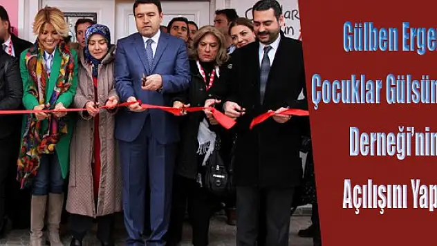 Gülben Ergen Çocuklar Gülsün Derneğinin Açılışını Yaptı