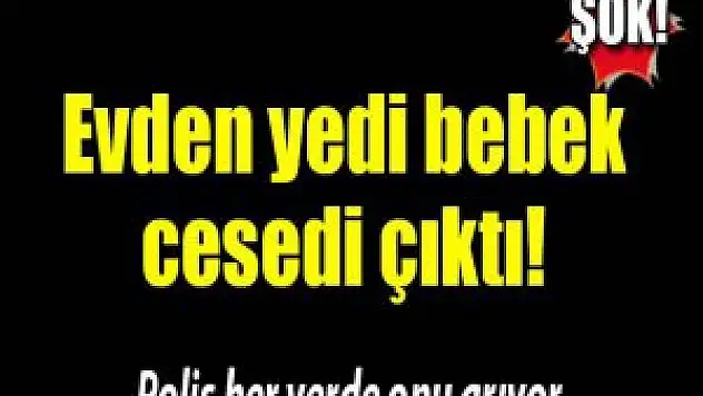 Almanya'da koku çıkan bir ewde bebek cesetleri bulundu