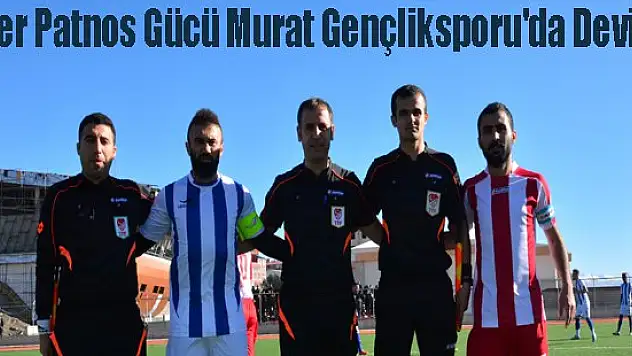 Lider Patnos Gücü Murat Gençliksporu'da Devirdi
