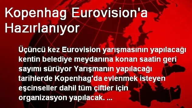 Kopenhag Eurovision'a Hazırlanıyor