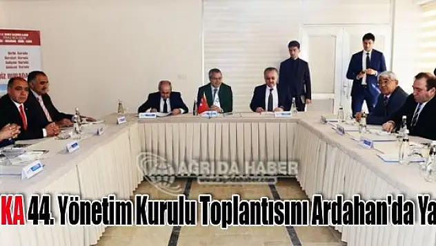 SERKA 44. Yönetim Kurulu Toplantısını Ardahan'da Yaptı !