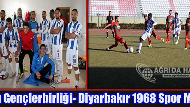 Ağrı Gençlerbirliği- Diyarbakır 1968 Spor Maç Sonucu