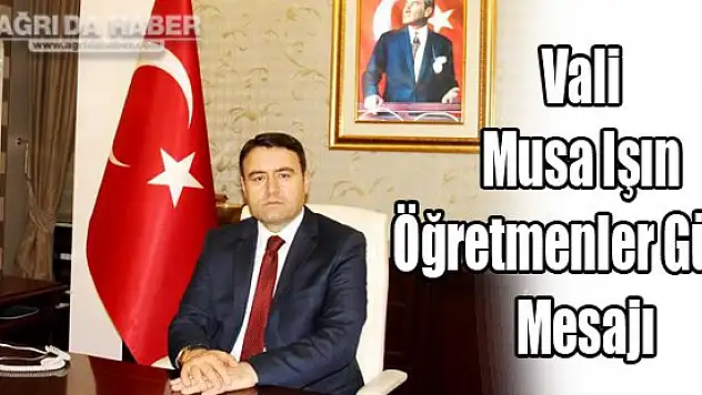 Vali Musa Işın Öğretmenler Günü Mesajı