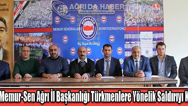 Genç Memur-Sen Ağrı İl Başkanlığı Türkmenlere Yönelik Saldırıyı Kınadı