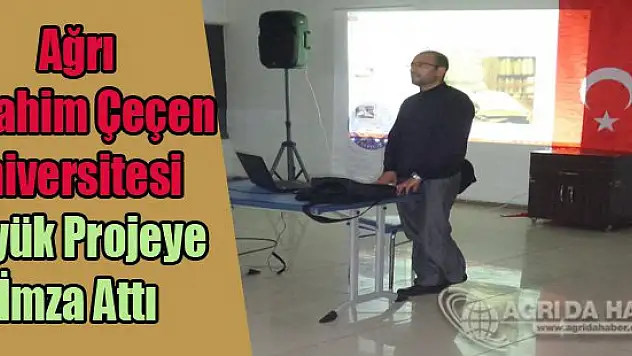 Ağrı İbrahim Çeçen Üniversitesi  Büyük Projeye İmza Attı