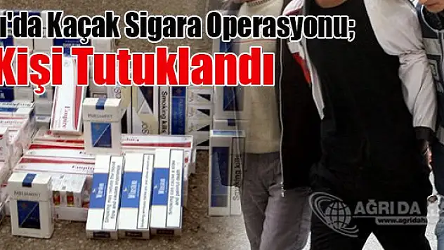 Ağrı'da Kaçak Sigara Operasyonu 2 Kişi Tutuklandı