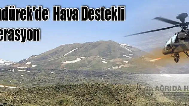 Ağrı Tendürek Dağı'na Havadan ve Karadan Operasyon !