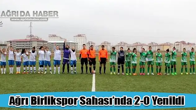 Ağrı Birlikspor Sahası'nda 2-0 Yenildi