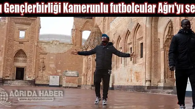 Ağrı Gençlerbirliği Kamerunlu futbolcular Ağrı'yı sevdi